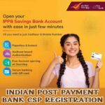 Indian Post Payment Bank CSP Registration