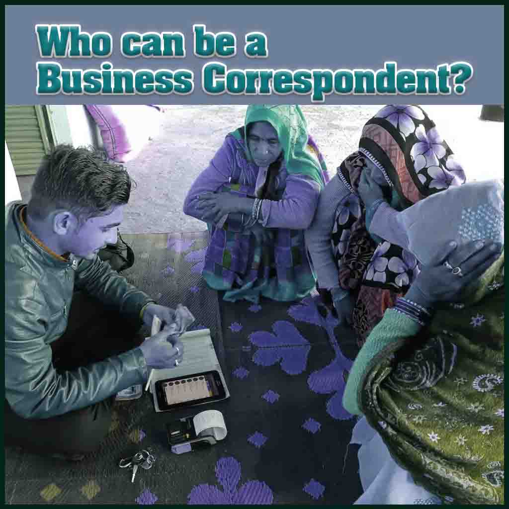 Who can be a business correspondent