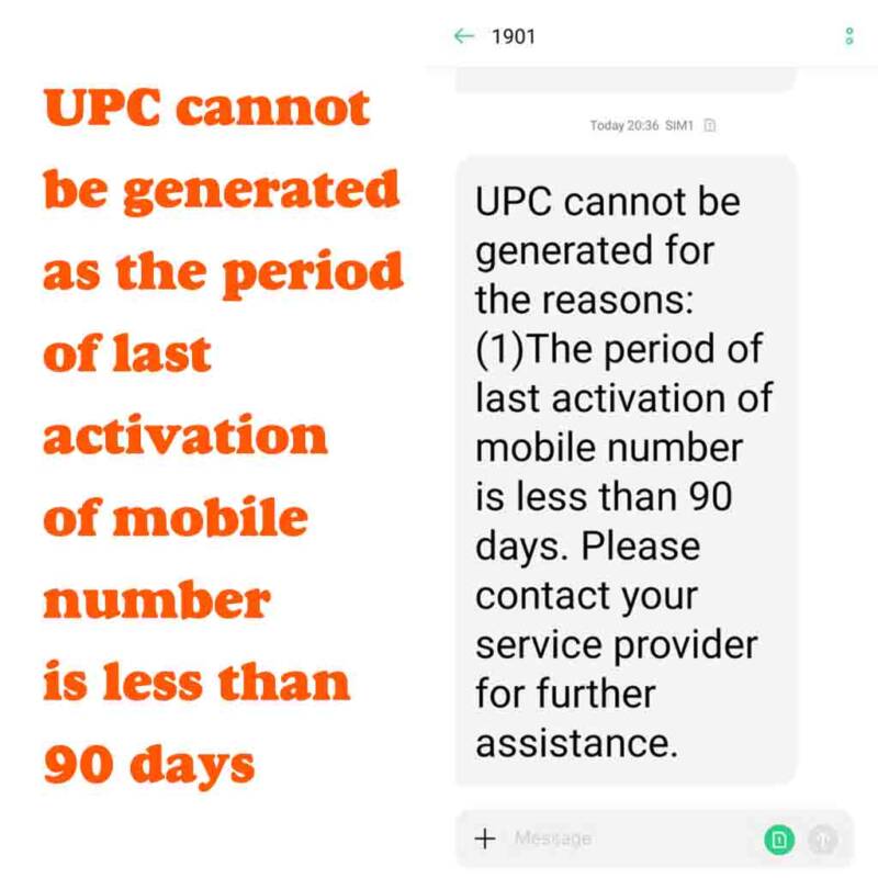 UPC cannot be generated as the period of last activation of mobile number is less than 90 days